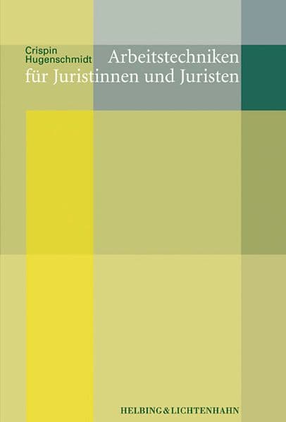 Studier- und Arbeitstechnik für Juristinnen und Juristen