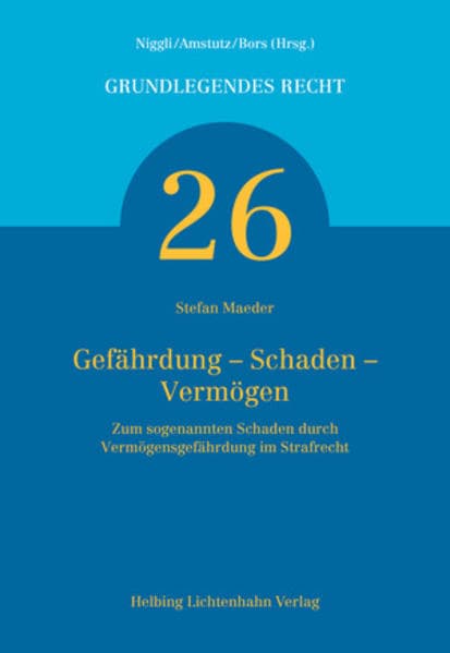 Gefährdung – Schaden – Vermögen