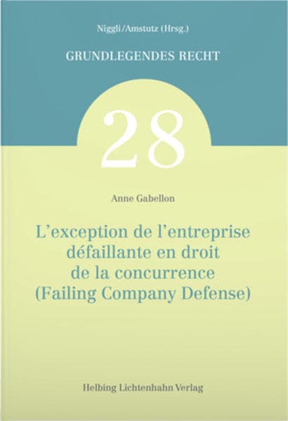 L'exception de l'entreprise défaillante en droit de la concurrence (Failing Company Defense)