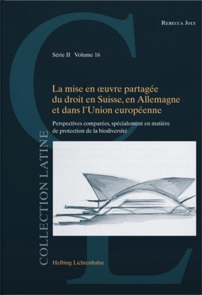 La mise en oeuvre partagée du droit en Suisse, en Allemagne et dans l’Union européenne