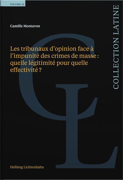 Les tribunaux d’opinion face à l’impunité des crimes de masse: quelle légitimité pour quelle effectivité ?