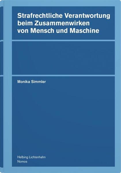 Strafrechtliche Verantwortung beim Zusammenwirken von Mensch und Maschine