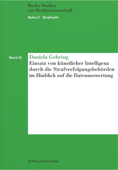 Einsatz von künstlicher Intelligenz durch die Strafverfolgungsbehörden im Hinblick auf die Datenauswertung