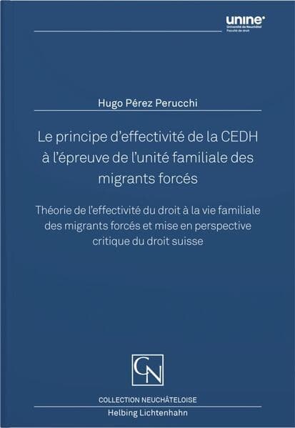 Le principe d'effectivité de la CEDH à l'épreuve de l'unité familiale des migrants forcés