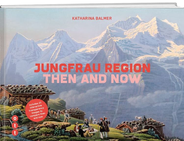 Jungfrau Region - then and now