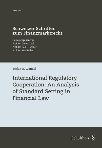 International Regulatory Cooperation: An Analysis of Standard Setting in Financial Law