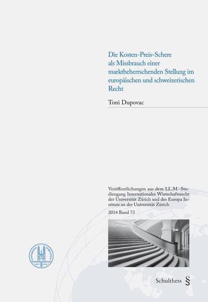 Die Kosten-Preis-Schere als Missbrauch einer marktbeherrschenden Stellung im europäischen und schweizerischen Recht