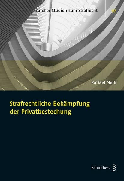 Strafrechtliche Bekämpfung der Privatbestechung
