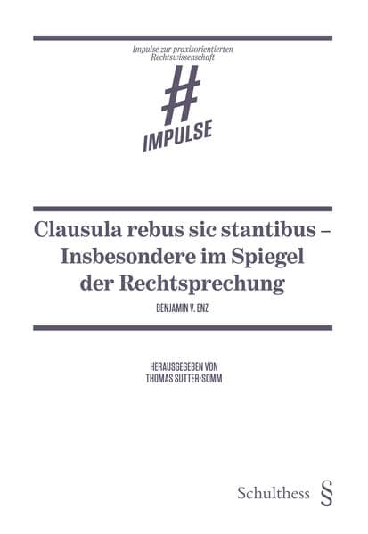 Clausula rebus sic stantibus - Insbesondere im Spiegel der Rechtsprechung