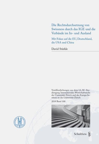 Die Rechtsdurchsetzung von Swissness durch das IGE und die Verbände im In- und Ausland