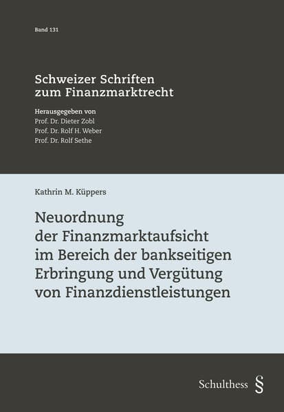 Neuordnung der Finanzmarktaufsicht im Bereich der bankseitigen Erbringung und Vergütung von Finanzdienstleistungen