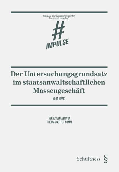 Der Untersuchungsgrundsatz im staatsanwaltschaftlichen Massengeschäft