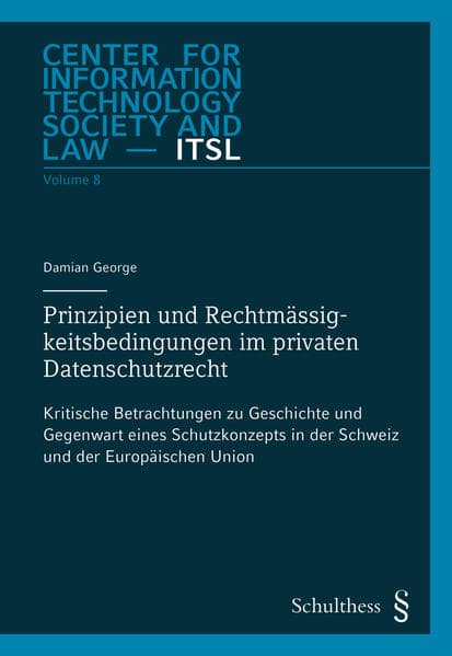 Prinzipien und Rechtmässigkeitsbedingungen im privaten Datenschutzrecht