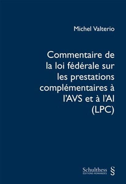 Commentaire de la loi fédérale sur les prestations complémentaires à l'AVS et à l'AI