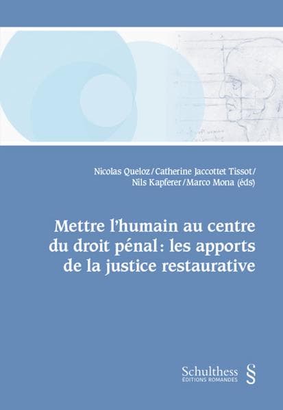 Mettre l'humain au centre du droit pénal : les apports de la justice restaurative
