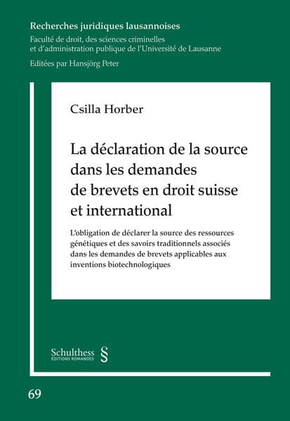 La déclaration de la source dans les demandes de brevets en droit suisse et international