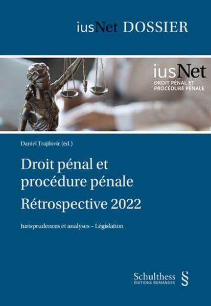 Droit pénal et procédure pénale : Rétrospective 2022