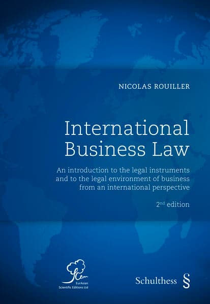 International Business LawAn introduction to the legal instruments and to the legal environment of business from an international perspective