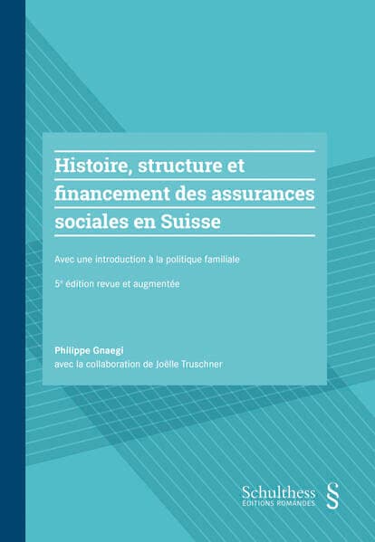 Histoire, structure et financement des assurances sociales en Suisse