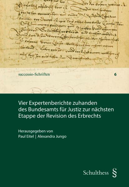 Vier Expertenberichte zu Handen des Bundesamts für Justiz zur nächsten Etappe der Revision des Erbrechts