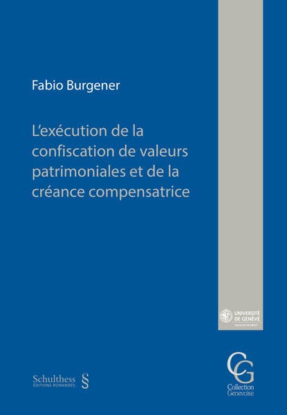 L’exécution de la confiscation de valeurs patrimoniales et de la créance compensatrice