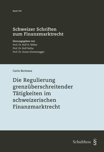 Die Regulierung grenzüberschreitender Tätigkeiten im schweizerischen Finanzmarktrecht