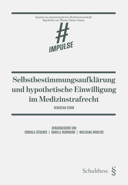 Selbstbestimmungsaufklärung und hypothetische Einwilligung im Medizinstrafrecht
