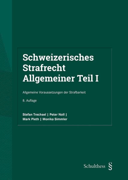 Schweizerisches Strafrecht. Allgemeiner Teil I
