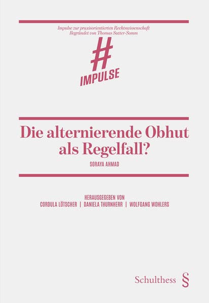 Die alternierende Obhut als Regelfall?