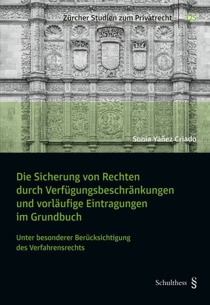 Die Sicherung von Rechten durch Verfügungsbeschränkungen und vorläufige Eintragungen im Grundbuch