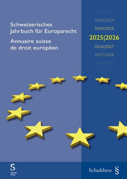 Schweizerisches Jahrbuch für Europarecht / Annuaire suisse de droit européen 2025/2026