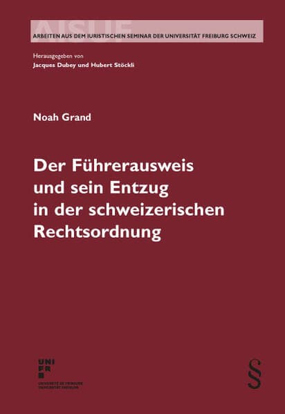 Der Führerausweis und sein Entzug in der schweizerischen Rechtsordnung