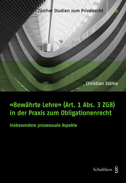 «Bewährte Lehre» (Art. 1 Abs. 3 ZGB) in der Praxis zum Obligationenrecht