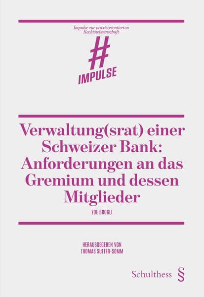 Verwaltung(srat) einer Schweizer Bank: Anforderungen an das Gremium und dessen Mitglieder