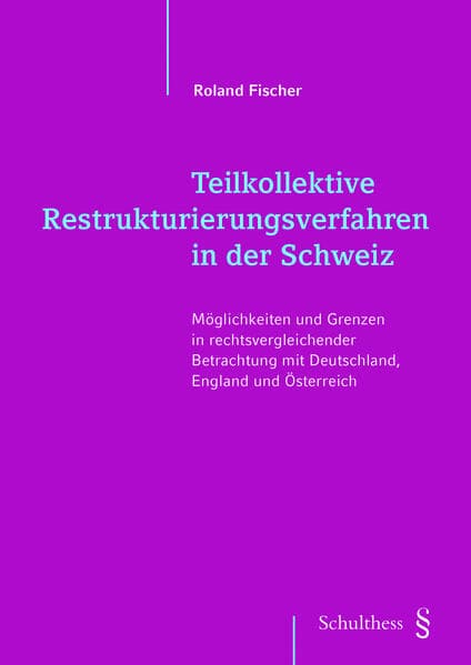 Teilkollektive Restrukturierungsverfahren in der Schweiz