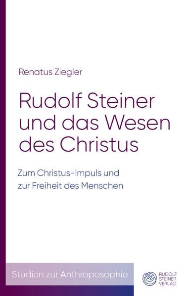Rudolf Steiner und das Wesen des Christus