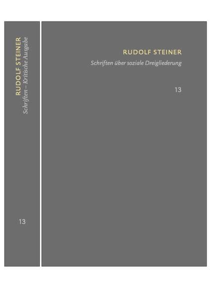 Schriften über soziale Dreigliederung. Die Kernpunkte der sozialen Frage – In Ausführung der Dreigliederung des sozialen Organismus