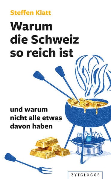 Warum die Schweiz so reich ist