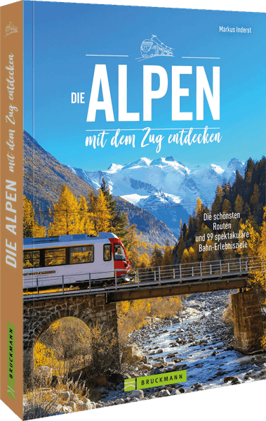 Die Alpen mit dem Zug entdecken