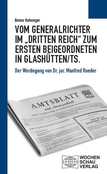 Vom Generalrichter im "Dritten Reich" zum Ersten Beigeordneten in Glashütten/Ts