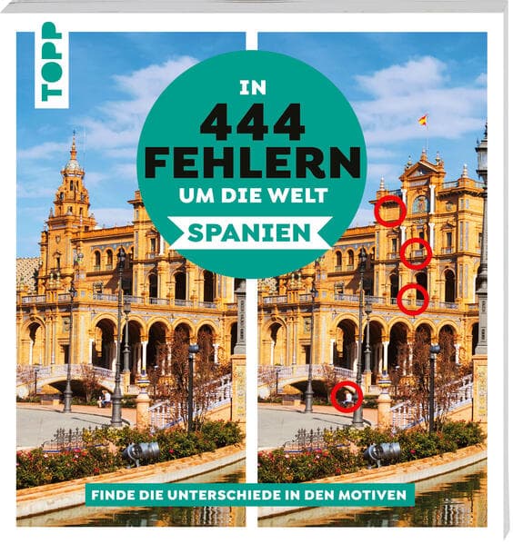 In 444 Fehlern um die Welt – Spanien. Finde die Unterschiede in den schönsten Motiven Spaniens