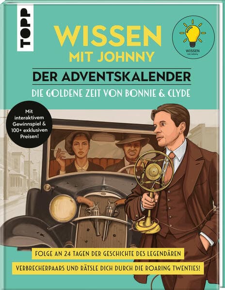 Wissen mit Johnny: Der Adventskalender. Die goldene Zeit von Bonnie und Clyde