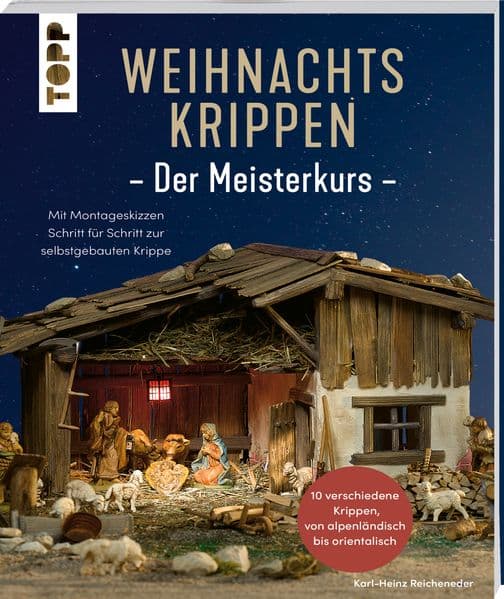 Weihnachtskrippen. Der Meisterkurs