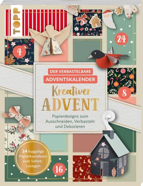 Der verbastelbare Adventskalender: Kreativer Advent. Papierdesigns zum Ausschneiden, Verbasteln und Dekorieren