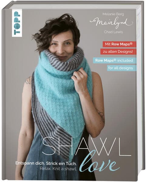 Mairlynd: Shawl Love. Mit 'Row Maps' zu allen Designs!