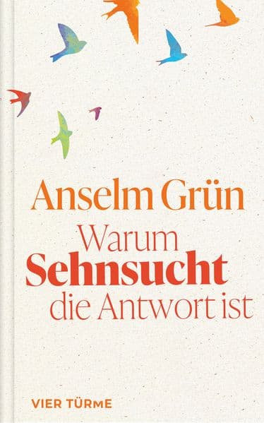 Warum Sehnsucht die Antwort ist