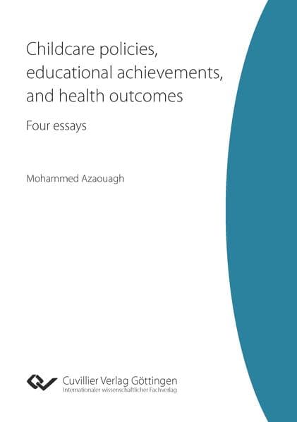 Childcare policies, educational achievements, and health outcomes - Four essays
