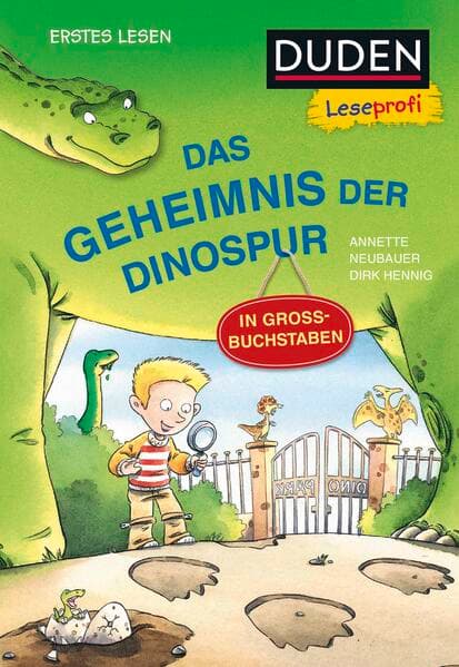 Duden Leseprofi – GROSSBUCHSTABEN: DAS GEHEIMNIS DER DINOSPUR, Erstes Lesen