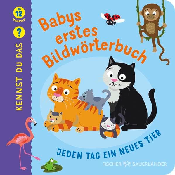 Kennst du das? Babys erstes Bildwörterbuch. Jeden Tag ein neues Tier