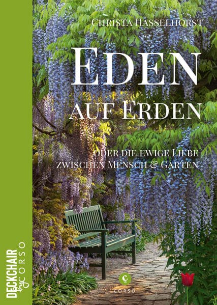 Eden auf Erden: Die Liebe zwischen Mensch und Garten